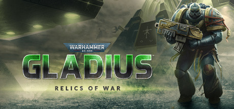 战锤40K：格雷迪厄斯遗迹之战/Warhammer 40,000: Gladius – Relics of War(v1.16.0)